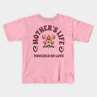 Mother's Life, powered by LOVE Kids T-Shirt